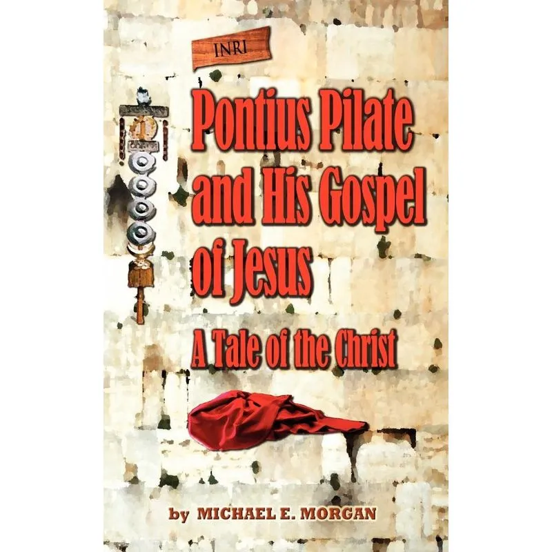 Pontius Pilates Gospel of Jesus