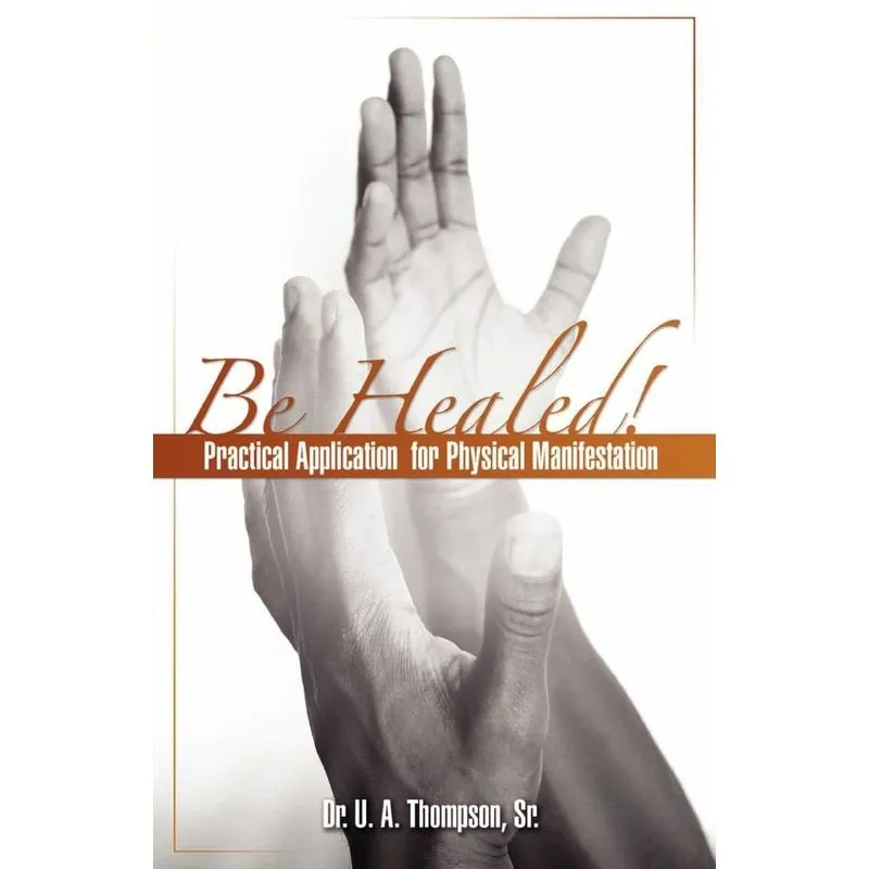 BE HEALED!