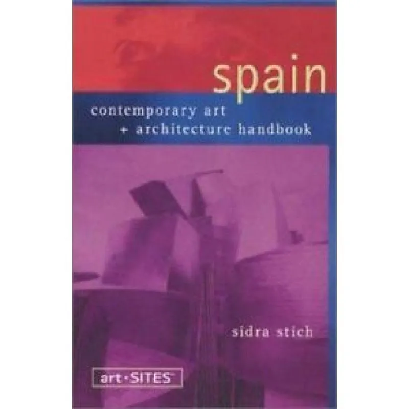 Art-Sites Spain: Contemporary Art + Architecture Handbook