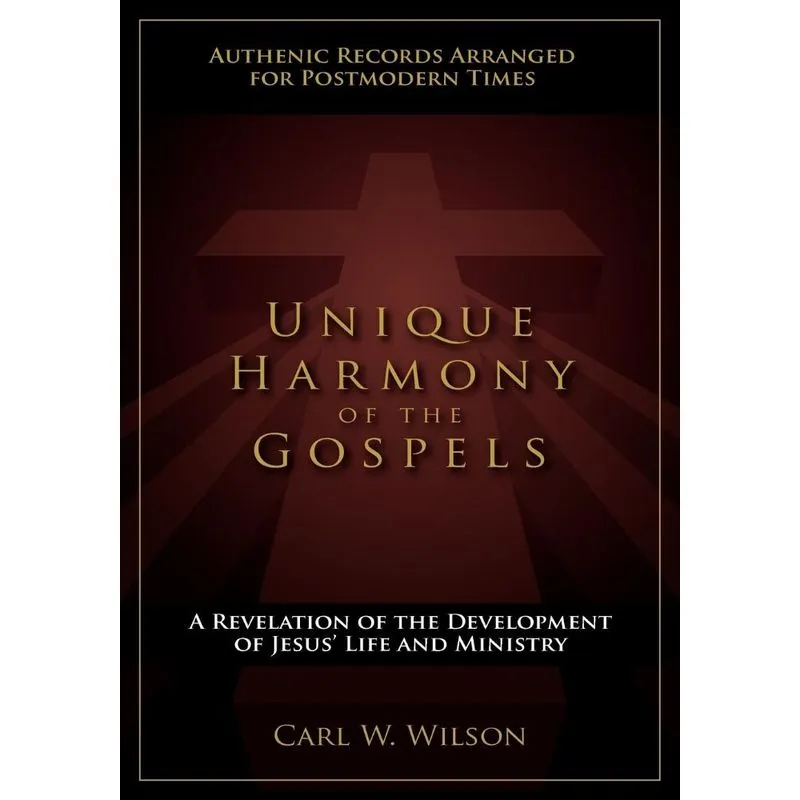 Unique Harmony of the Gospels