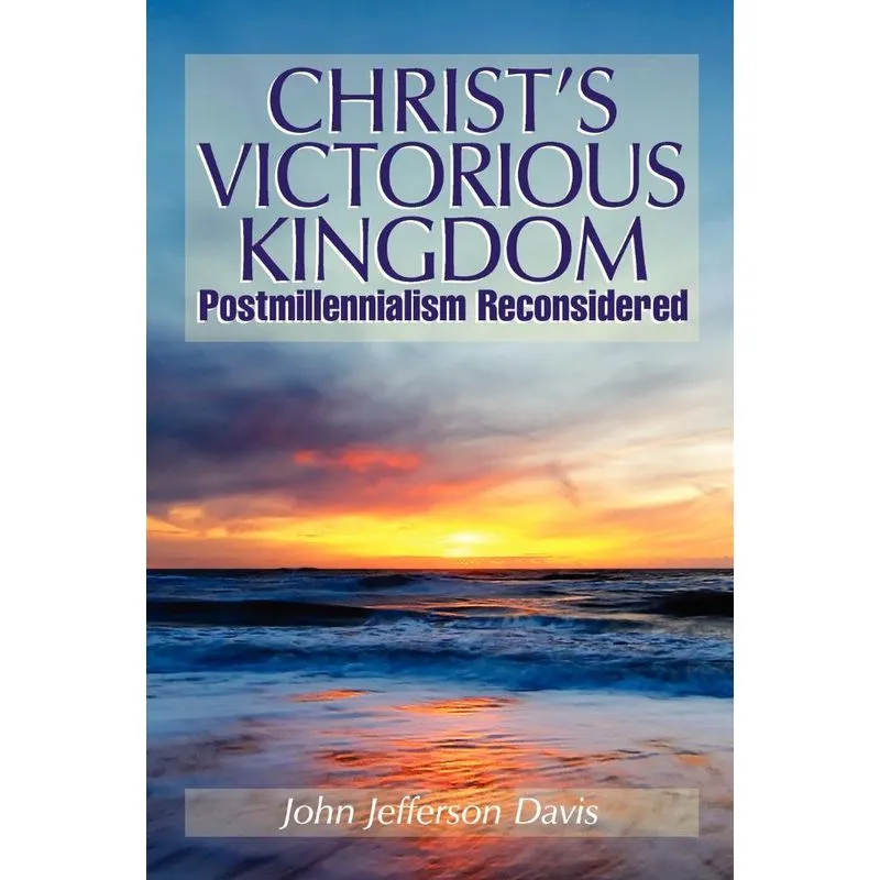 Christs Victorious Kingdom