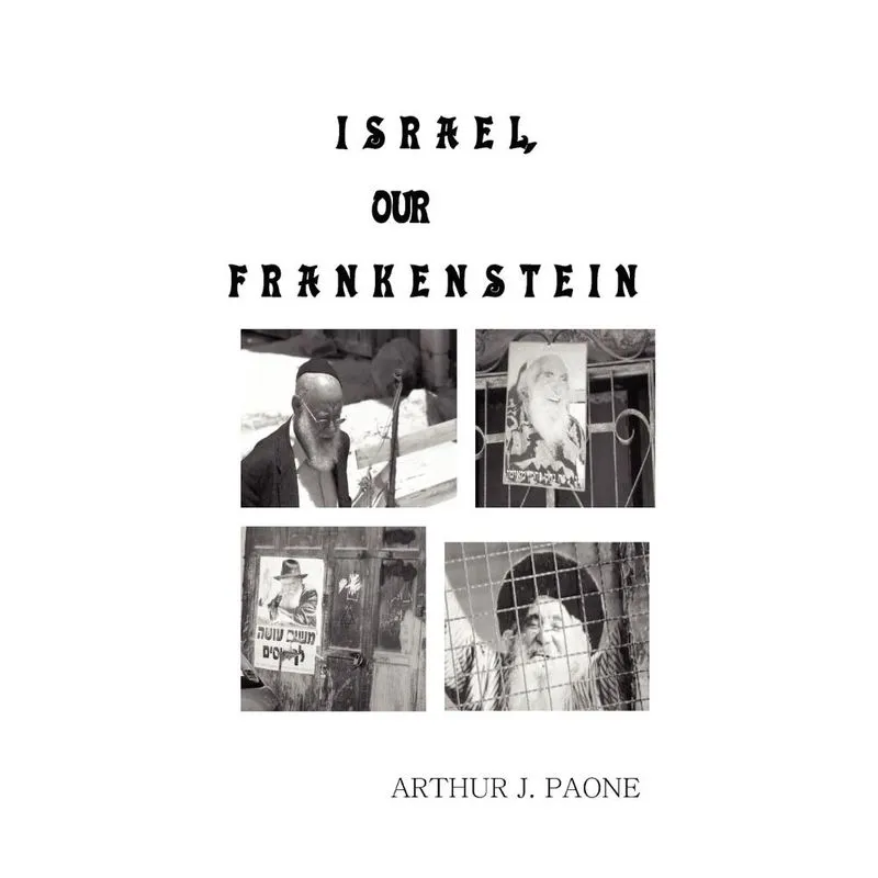 Israel, Our Frankenstein