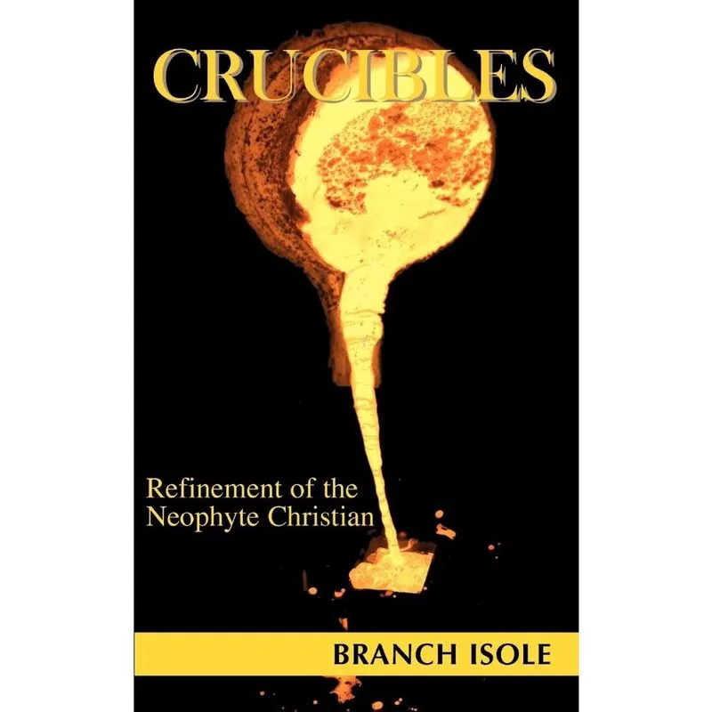 Crucibles Refinement of the Neophyte Christian