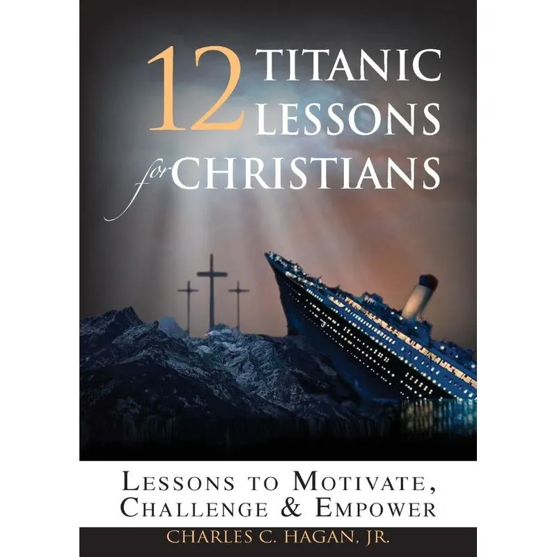 12 Titanic Lessons for Christians