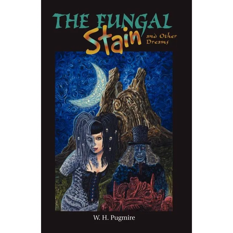 The Fungal Stain And Other Dreams