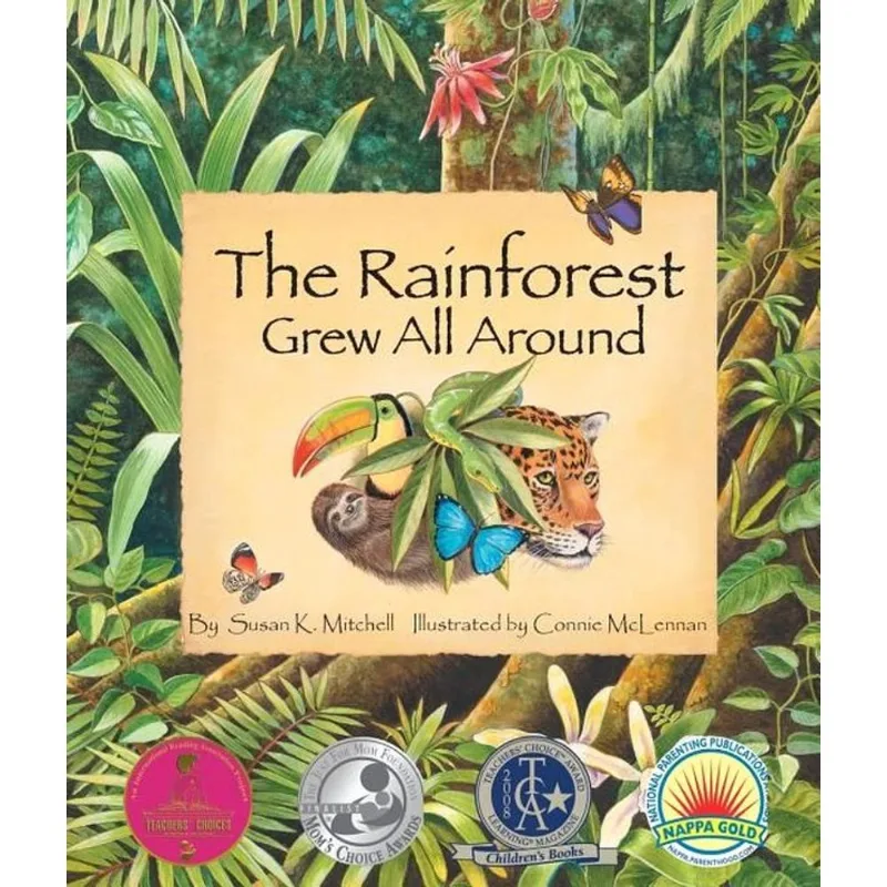 THE RAINFOREST GREW ALL AROUND