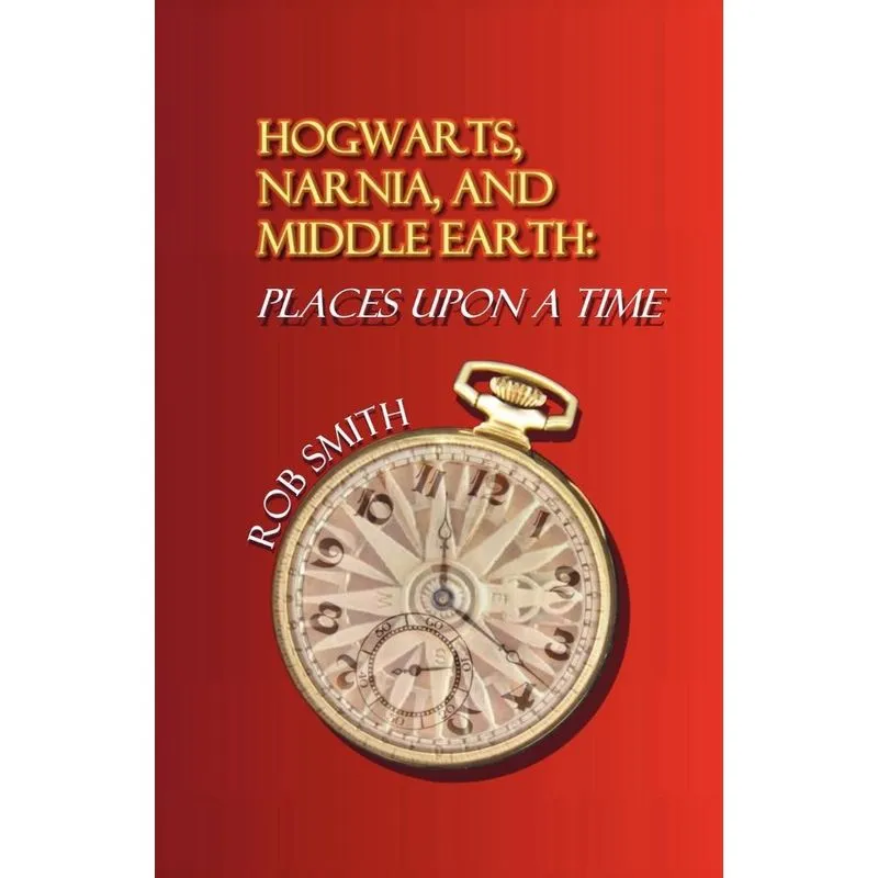 Hogwarts, Narnia, and Middle Earth