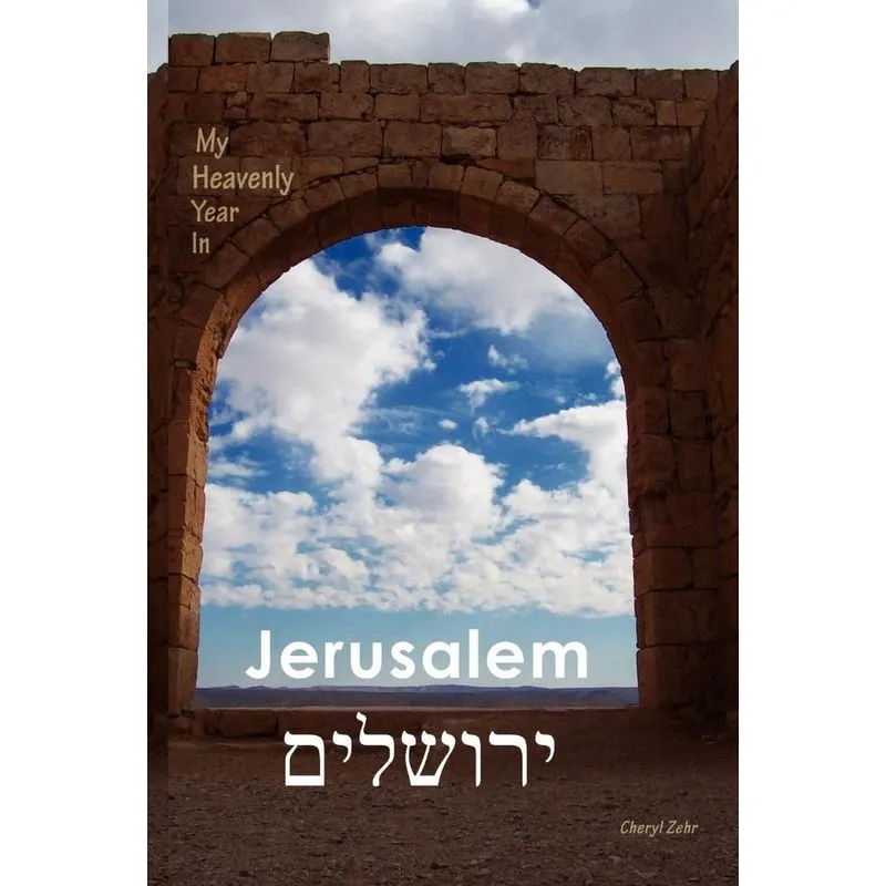 My Heavenly Year In Jerusalem