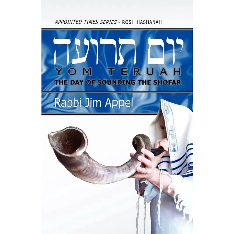 Rosh Hashanah, Yom Teruah, The Day of Sounding the Shofar