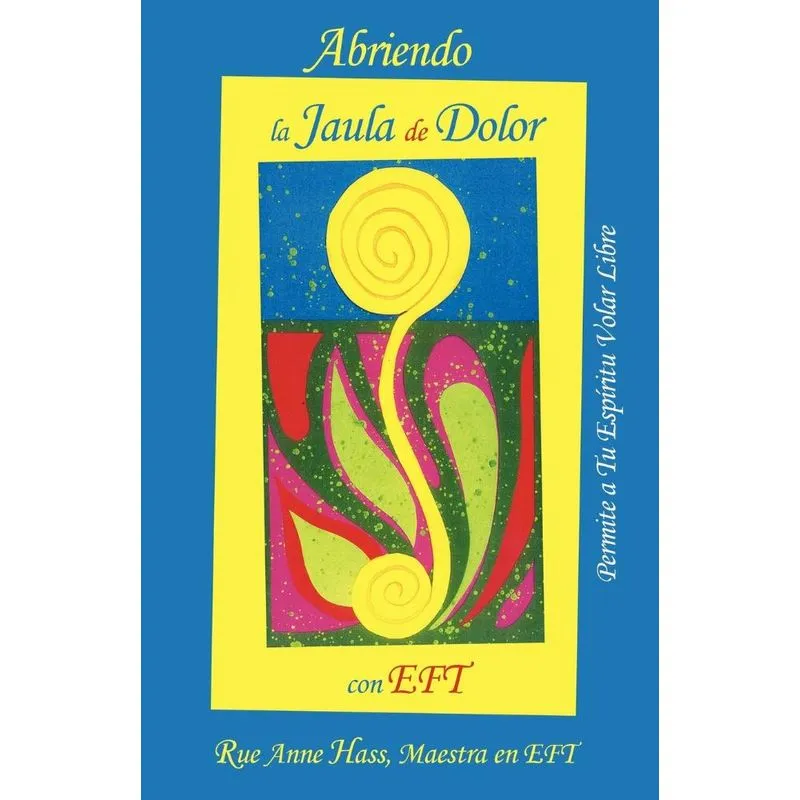 Abriendo La Jaula de Dolor Con Eft