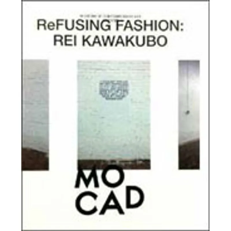 REI KAWAKUBO - REFUSING FASHION