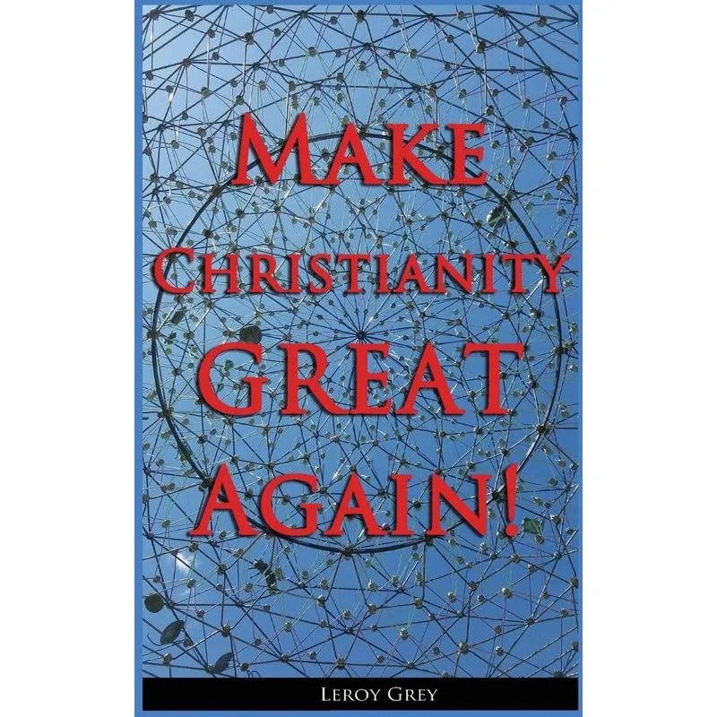 Make Christianity Great Again. Make Christianity Great Again