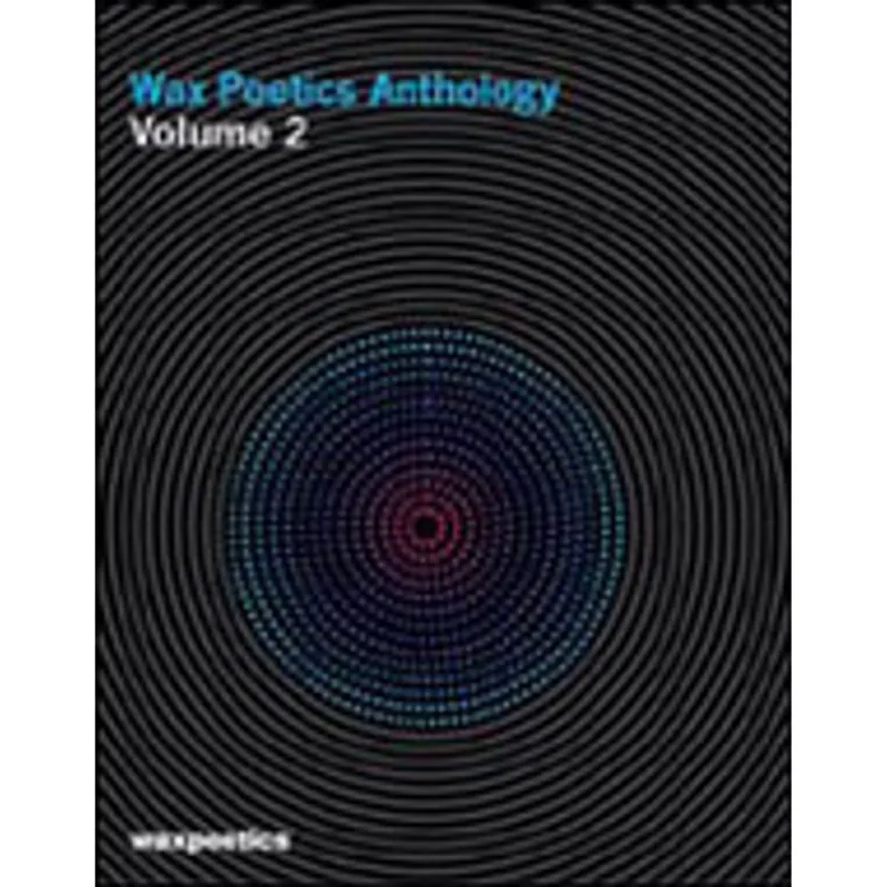 WAX POETICS ANTHOLOGY VOL.2