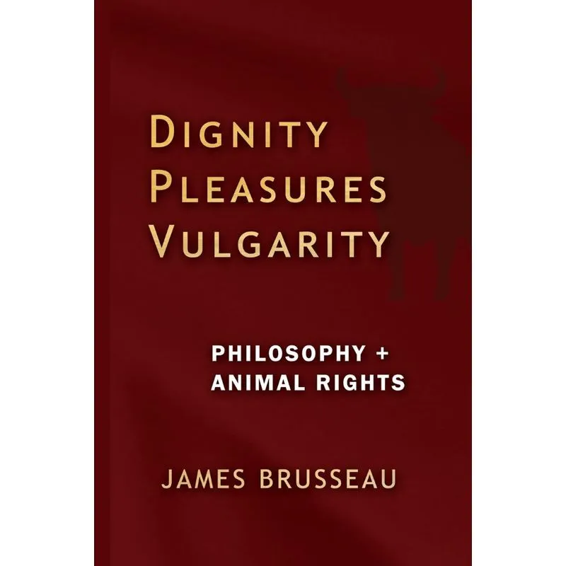 Dignity, Pleasures, Vulgarity