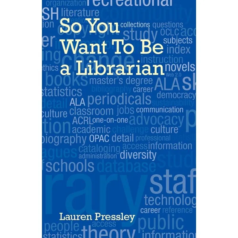 So You Want to Be a Librarian