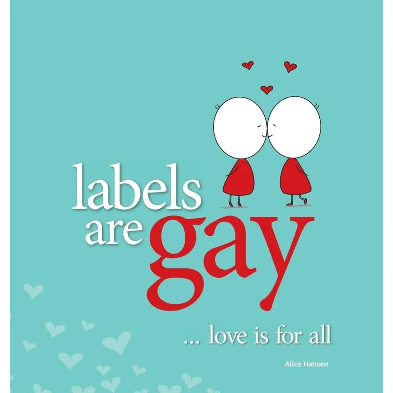 Labels are Gay - Love is for All