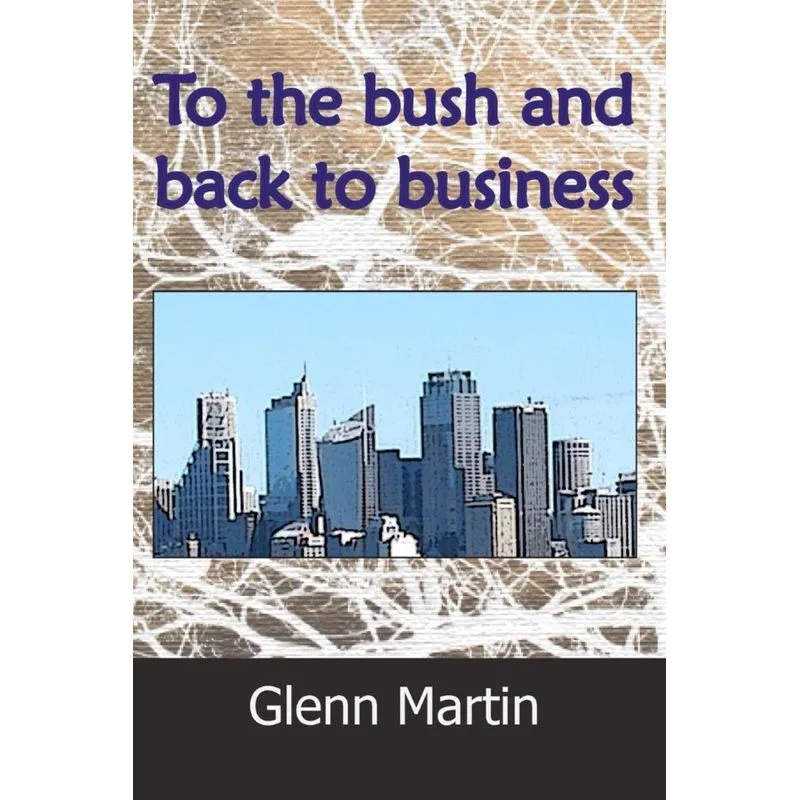 To the Bush and Back to Business