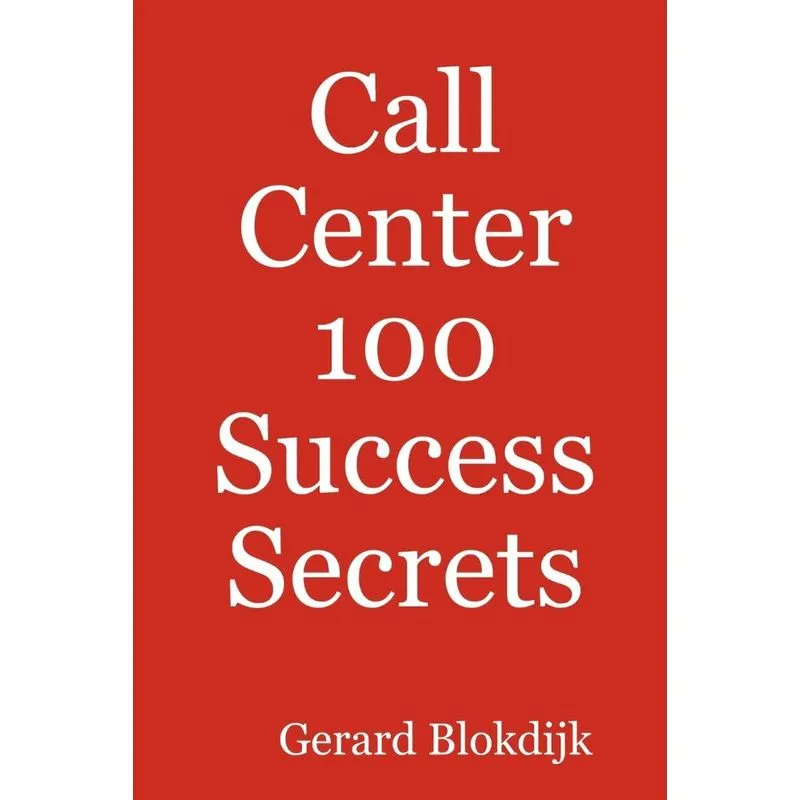 Call Center 100 Success Secrets. Call Center 100 Success Secrets