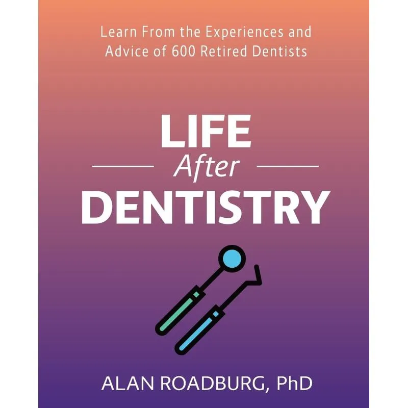 Life After Dentistry
