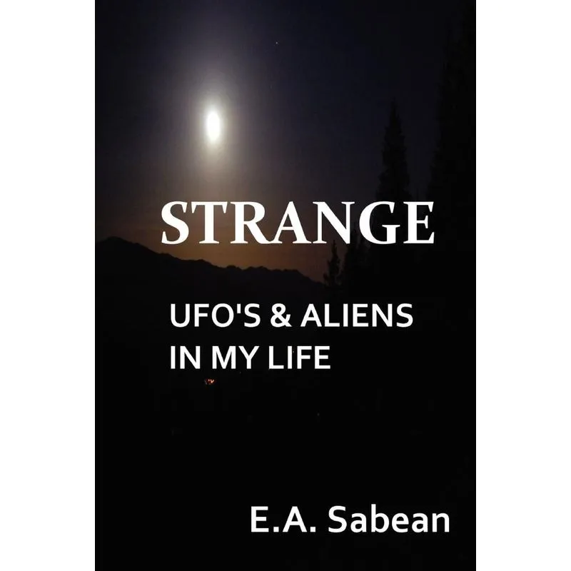 Strange UFOs & Aliens in My Life