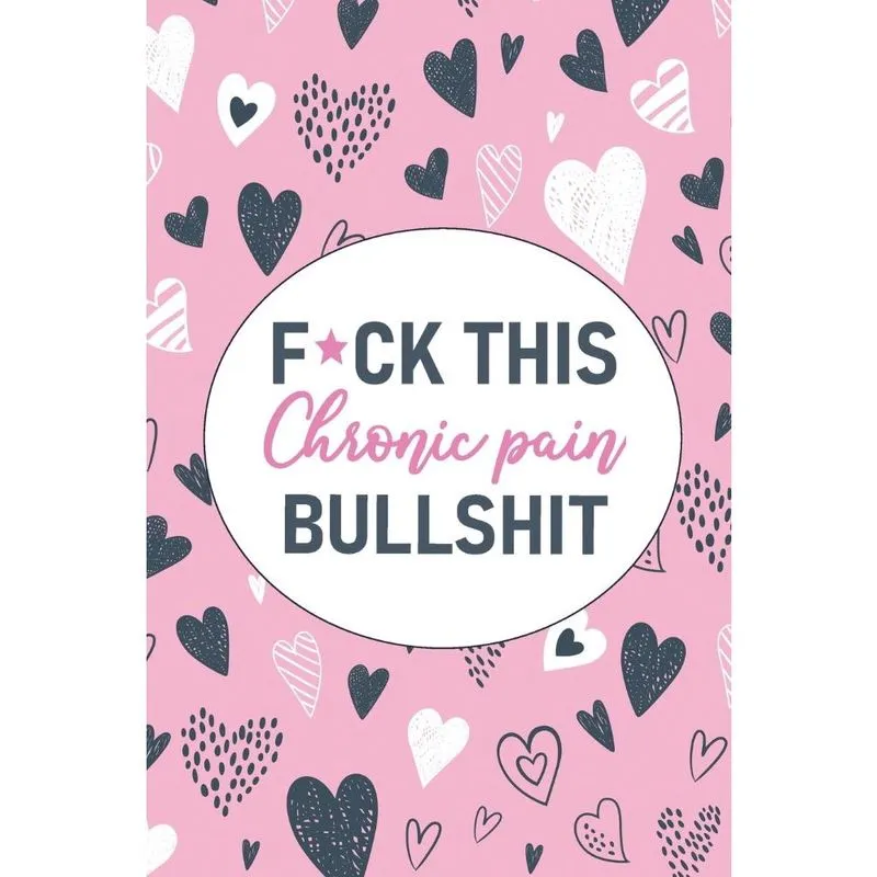 F*ck This Chronic Pain Bullshit