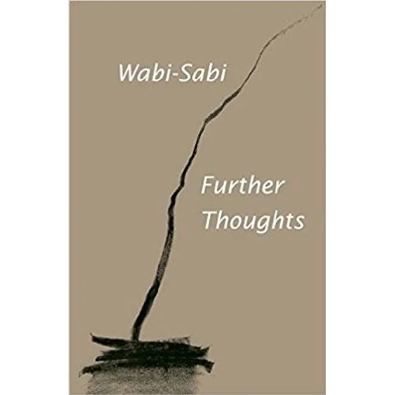 WABI-SABI - FURTHER THOUGHTS