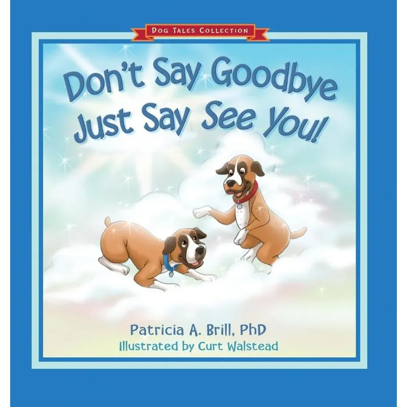 Dont Say Goodbye Just Say See You!