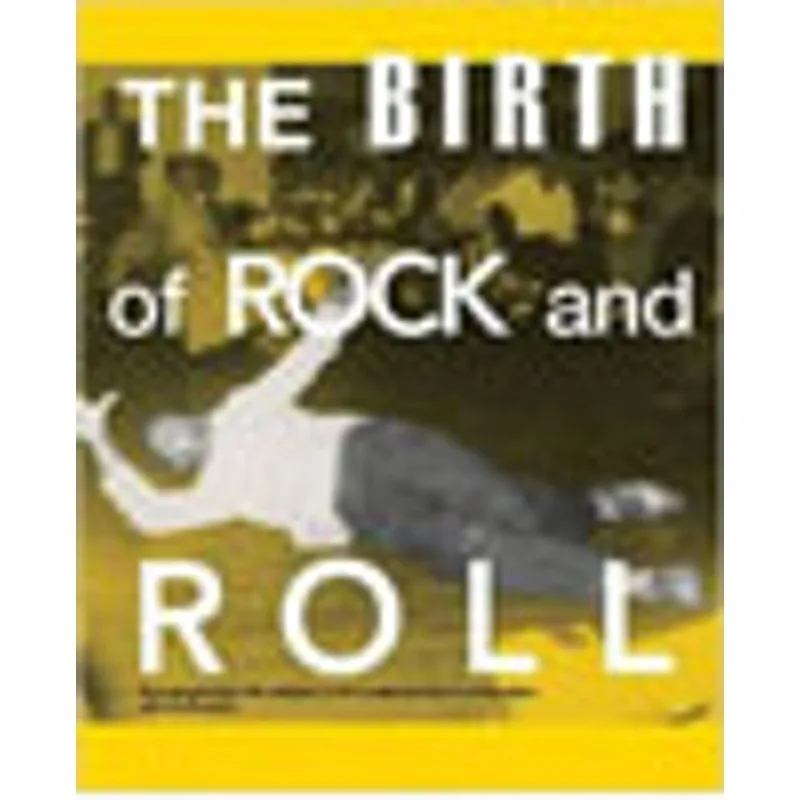 BIRTH OF ROCK AND ROLL, THE