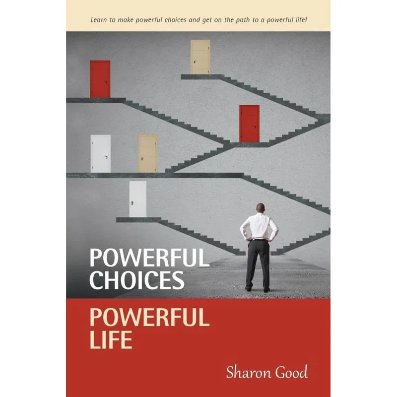 Powerful Choices, Powerful Life