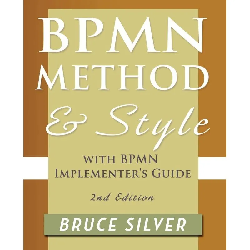Bpmn Method and Style, 2nd Edition, with Bpmn Implementers Guide