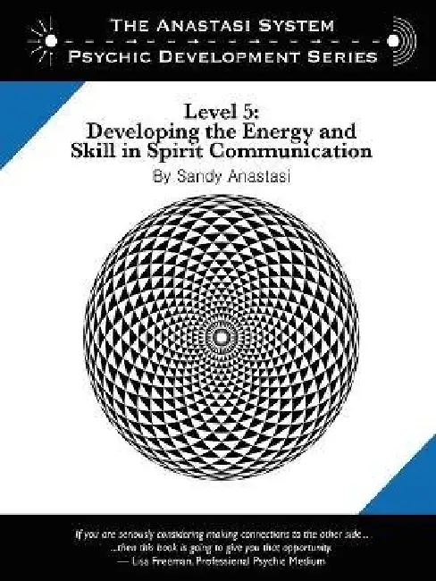 The Anastasi System - Psychic Development Level 5: Developing the Energy and Skill in Spirit Communication Paperback