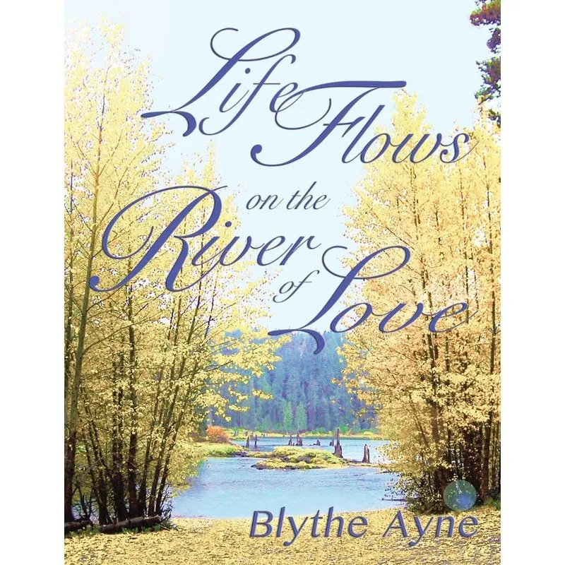 Life Flows on the River of Love