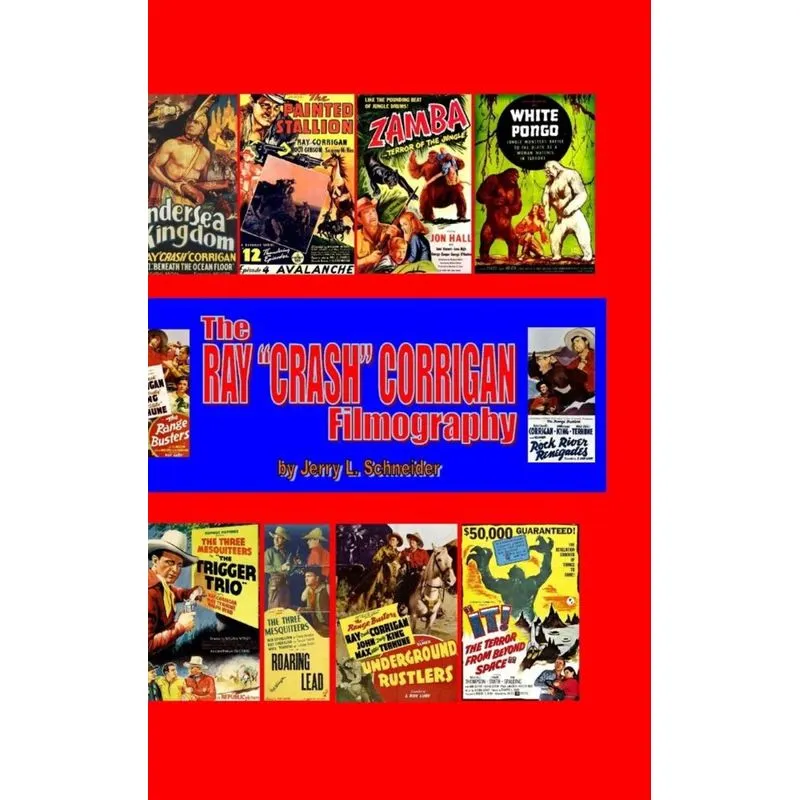 The Ray Crash Corrigan Filmography