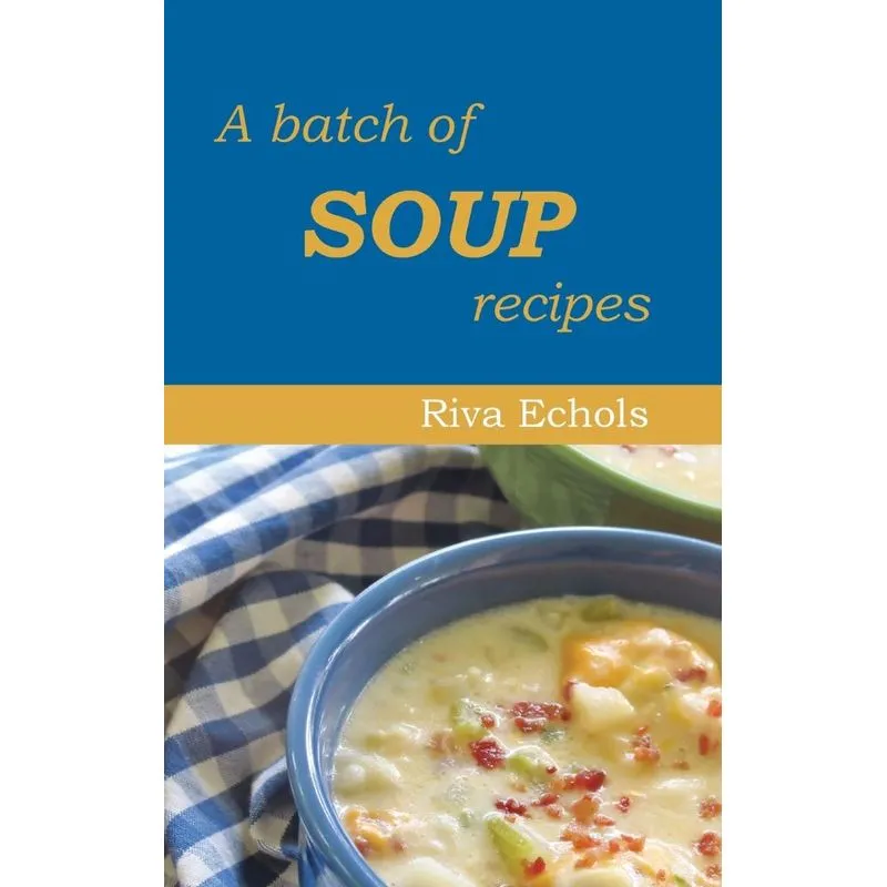 A Batch of Soup Recipes