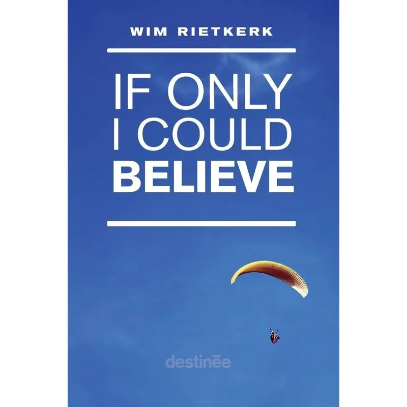 If Only I Could Believe