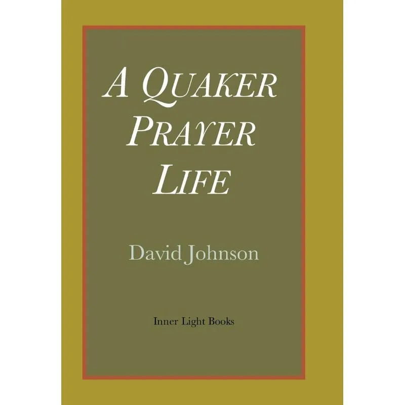 A Quaker Prayer Life