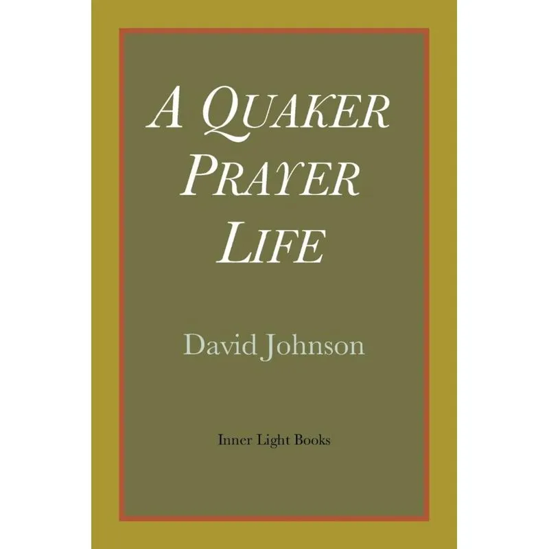 A Quaker Prayer Life
