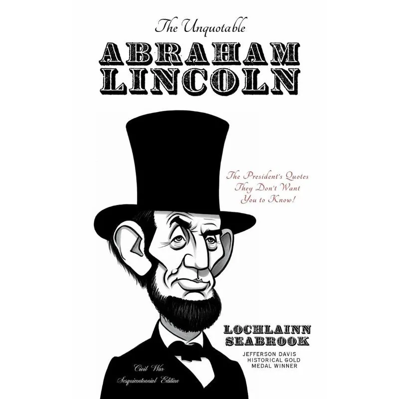The Unquotable Abraham Lincoln
