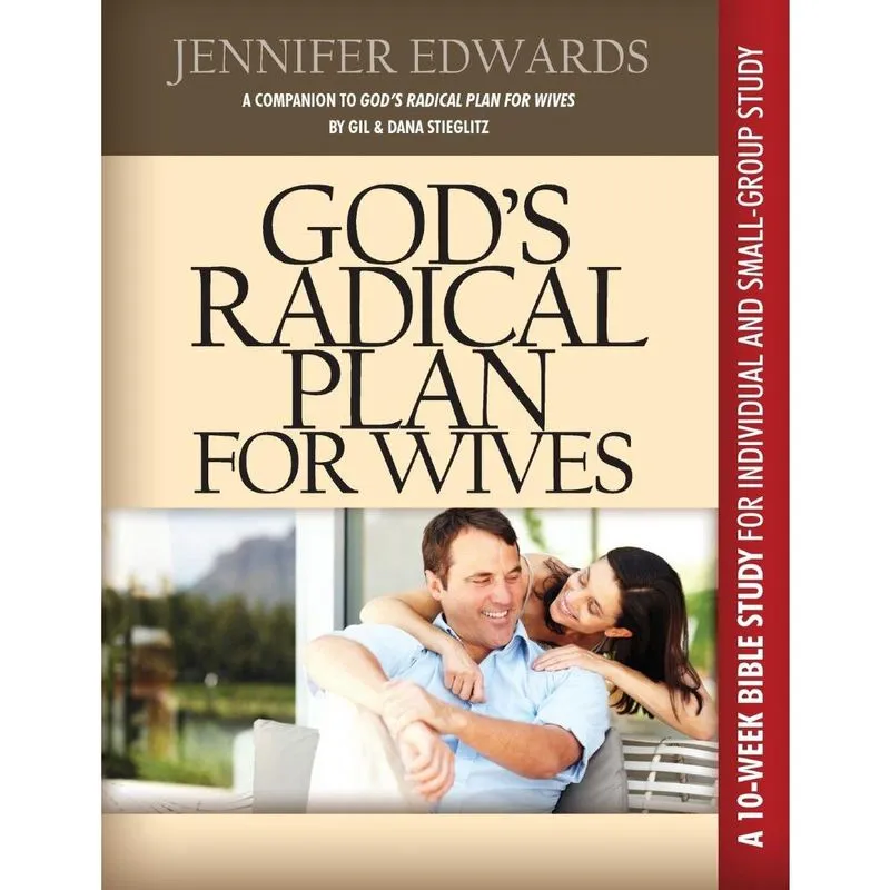 Gods Radical Plan for Wives Companion Bible Study