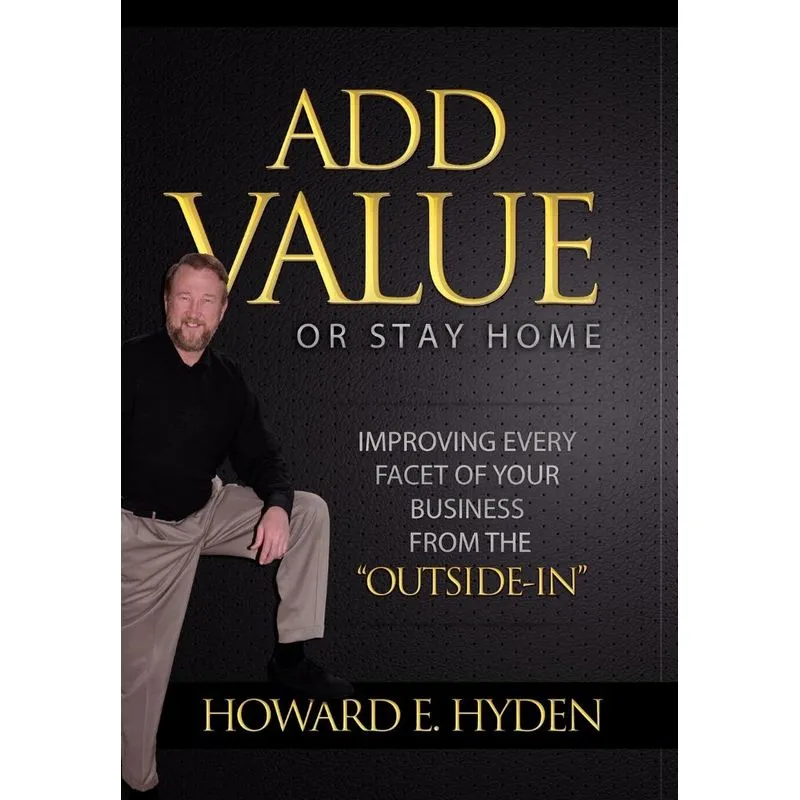 Add Value or Stay Home