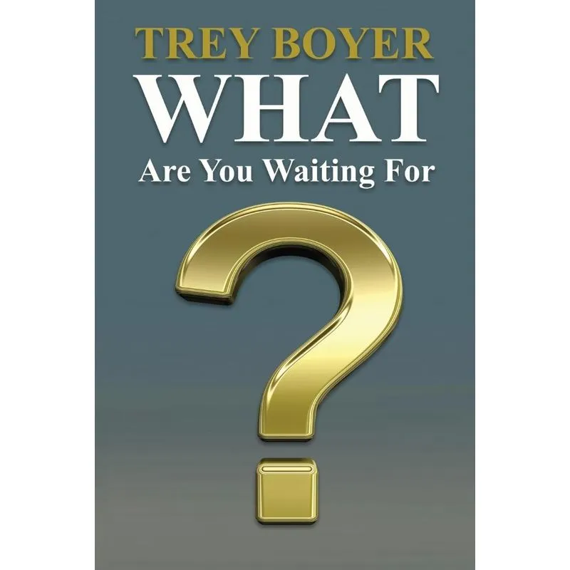 What Are You Waiting For?