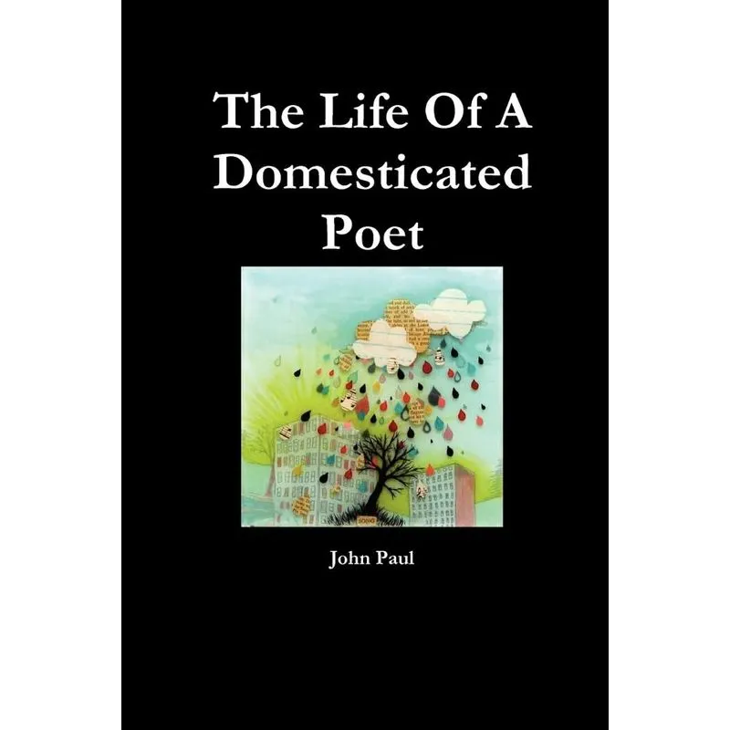 The Life Of A Domesticated Poet