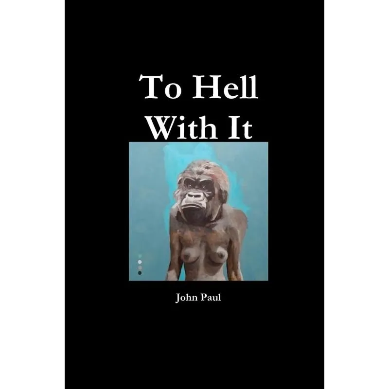 To Hell with It