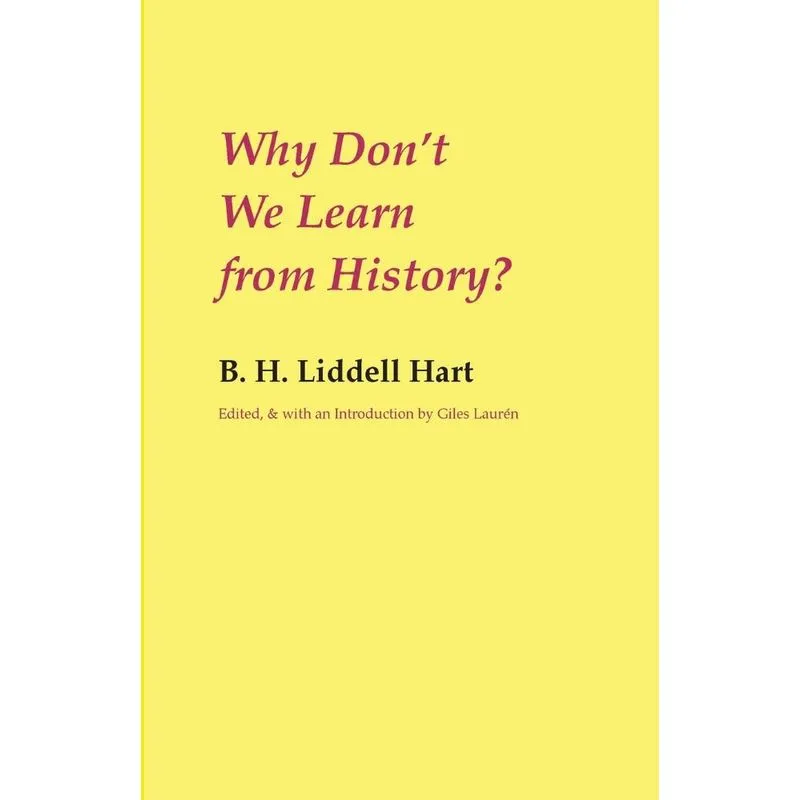 Why Dont We Learn from History?