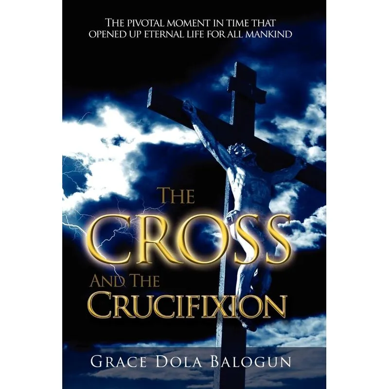 The Cross and the Crucifixion