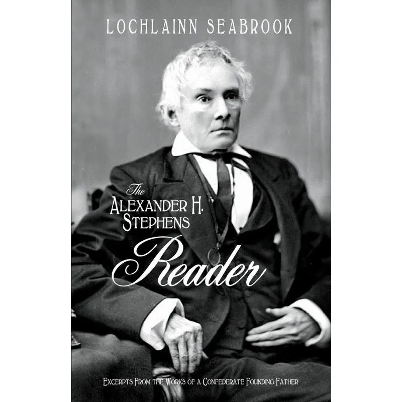 The Alexander H. Stephens Reader