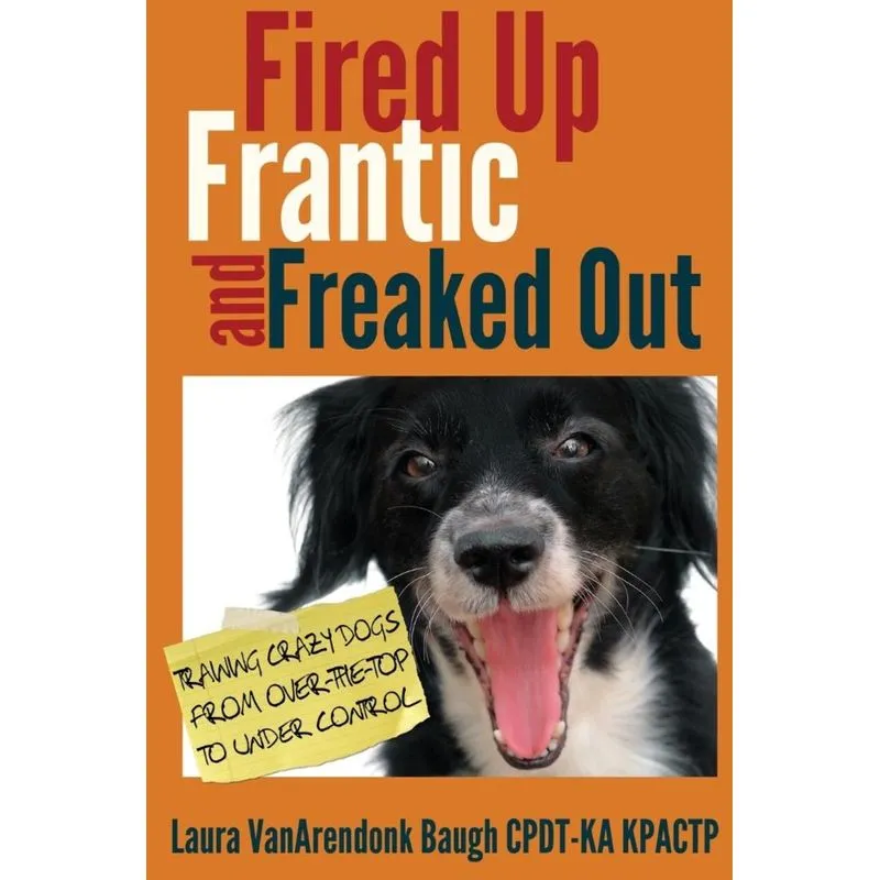 Fired Up, Frantic, and Freaked Out