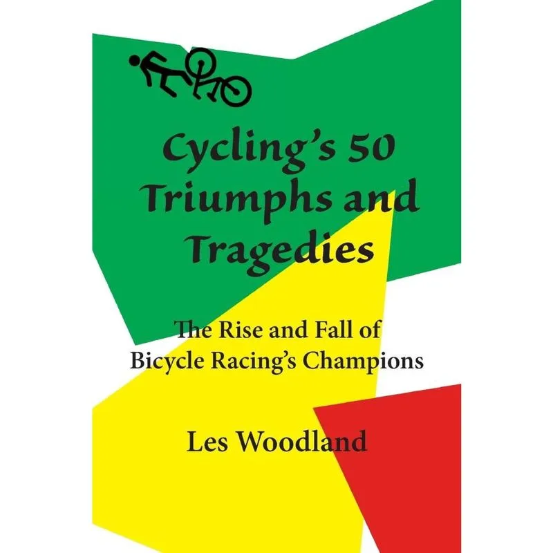 Cycling's 50 Triumphs and Tragedies