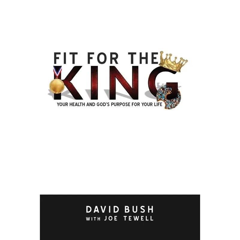Fit For The King
