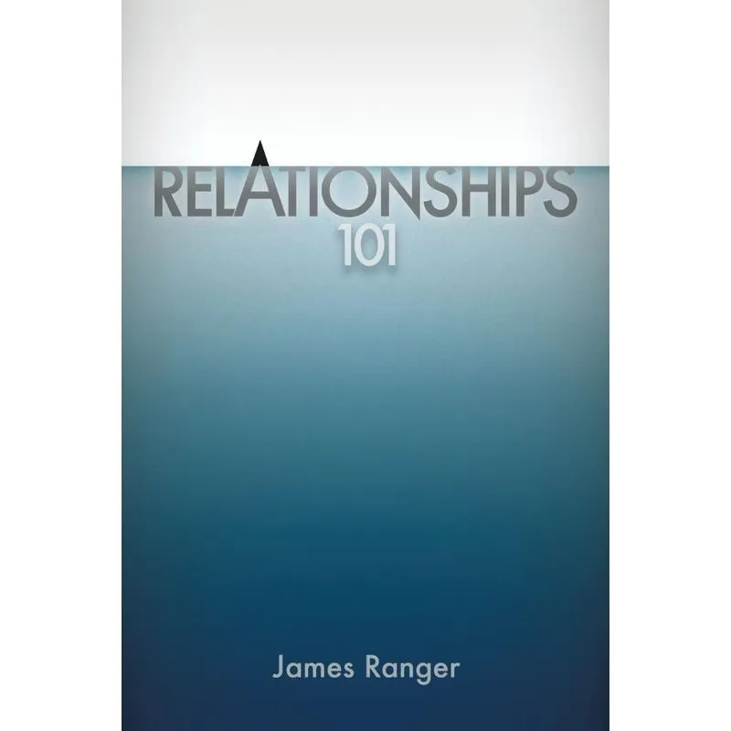 Relationships 101. Relationships 101